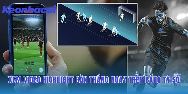 Bảng tỷ số tích hợp video bàn thắng chất lượng Full HD