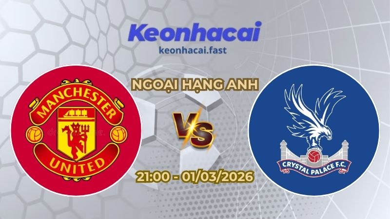 Soi Kèo Man United vs Crystal Palace