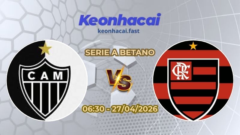 Soi Kèo Atletico MG vs Flamengo 06h30 Ngày 27/04/2026 – Vòng 13 Serie A Betano